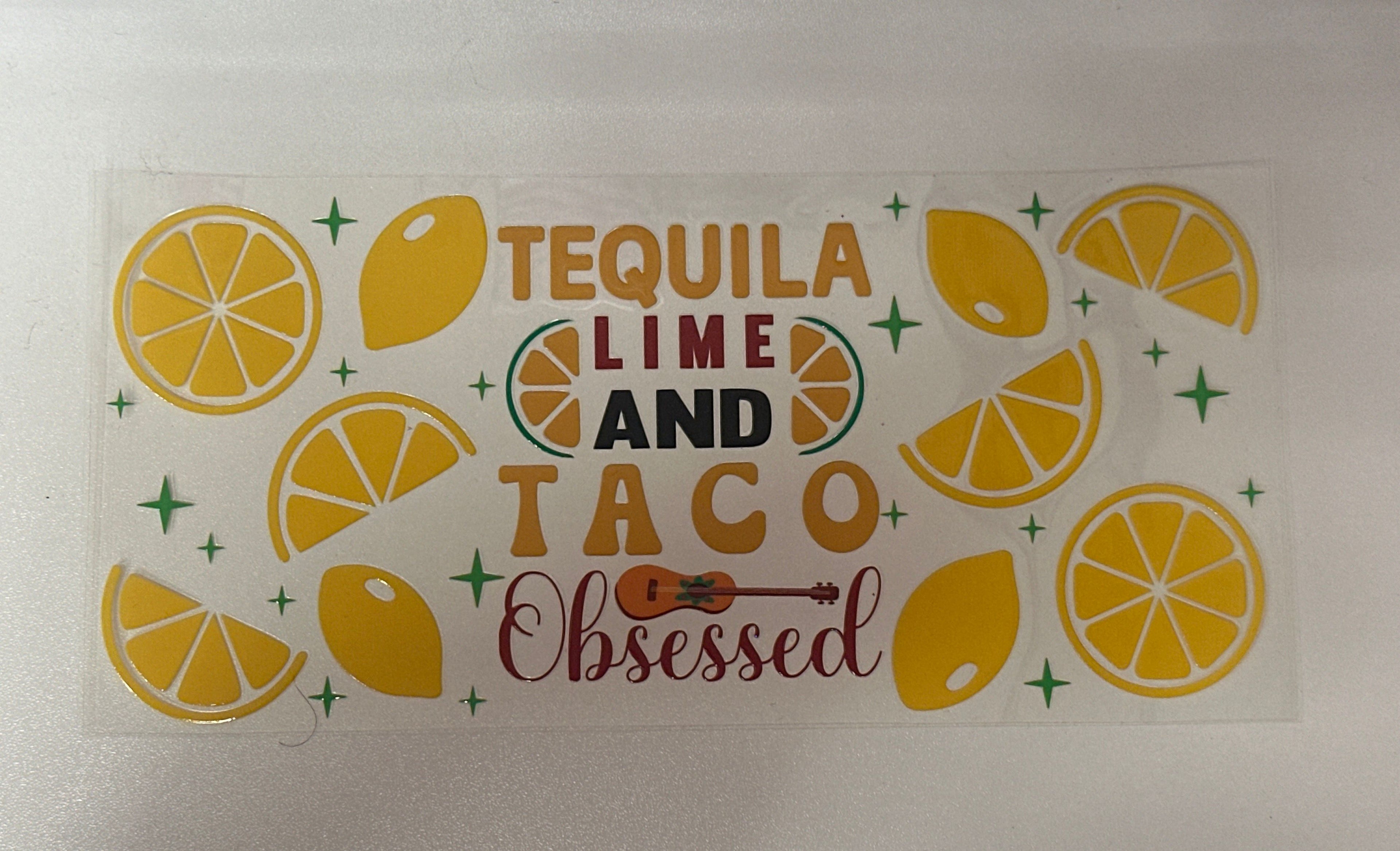 #8 - Tequila Lime and Taco Obsessed